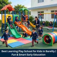 Best Learning Play School for Kids in Bareilly | Fun & Smart Early Education