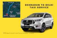 Dehradun to Delhi Taxi Service – Reliable & Comfortable Travel