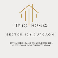 Hero Homes sector 104 Gurgaon | For New-Style Always