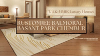 Rustomjee Balmoral at Basant Park Chembur – 3, 4 & 5 BHK Luxury Homes