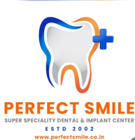 Perfect Smile Super speciality dental & implant center