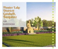 Pionier Lake Districtt Bangalore | Gatahalli, Plots for sale
