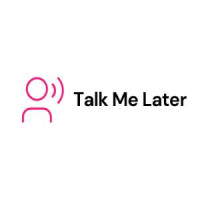 Talk Me Later