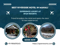 Discover the Best Riverside Hotel in Manali – Span Resorts & Spa
