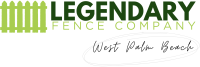 Legendary Fence Company West Palm Beach
