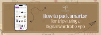 Pack Smarter Trips with the Best Digital Wardrobe App & Outfit Planner