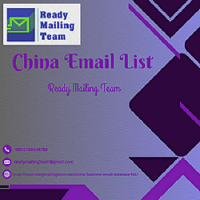 Expand Your Business Horizons with Ready Mailing Team’s Verified China Email List