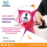 Certificate Attestation in Hyderabad Bangalore, Chennai, Mumbai, Delhi, Ahmedabad- VLS International