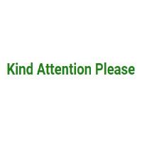 Kind Attention Please