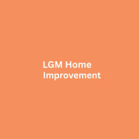 LGM Home Improvements, Inc