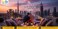 Explore the Best Romantic Places in Dubai for Couples
