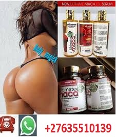 ULTIMATE MACA PILLS AND OIL FOR HIPS AND BUMS ENLARGEMENT+27635510139